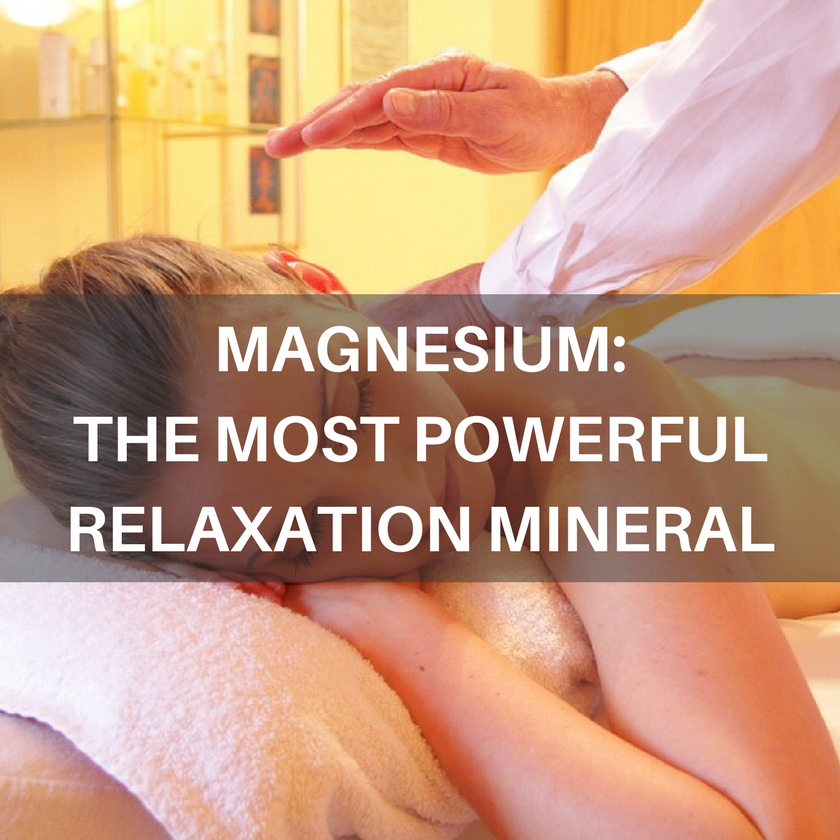 MAGNESIUM: THE MOST POWERFUL RELAXATION MINERAL